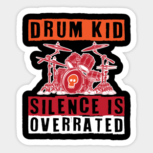 Drum Kid Silence is Overrated Sticker